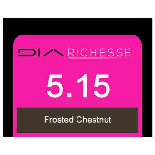 DIA RICHESSE 5/15 FROSTED CHESTNUT