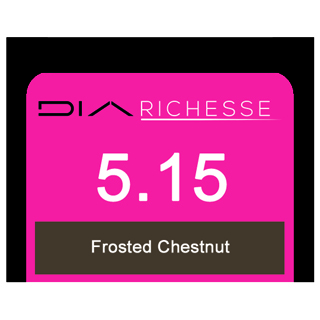 Dia Richesse 5/15 Frosted Chestnut