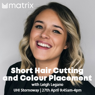 2026 Matrix Course - Short Hair Cutting & Colour Placement 27th April @ UHI Stornoway Campus