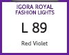 NEW IGORA ROYAL FASHION LIGHTS L-89 RED VIOLET 60ML