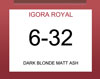 * Igora Royal Metallics 6-32 Dark Blonde Matt Ash 60ml